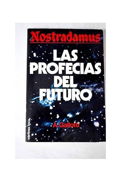 Nostradamus. Las profecías del futuro.